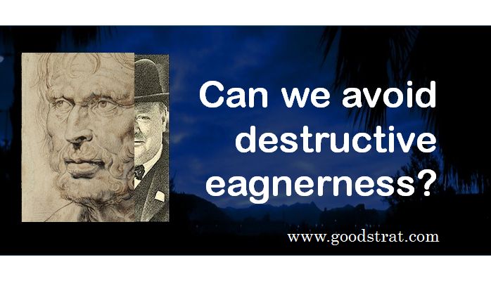 Consider this: can we avoid destructive eagerness?