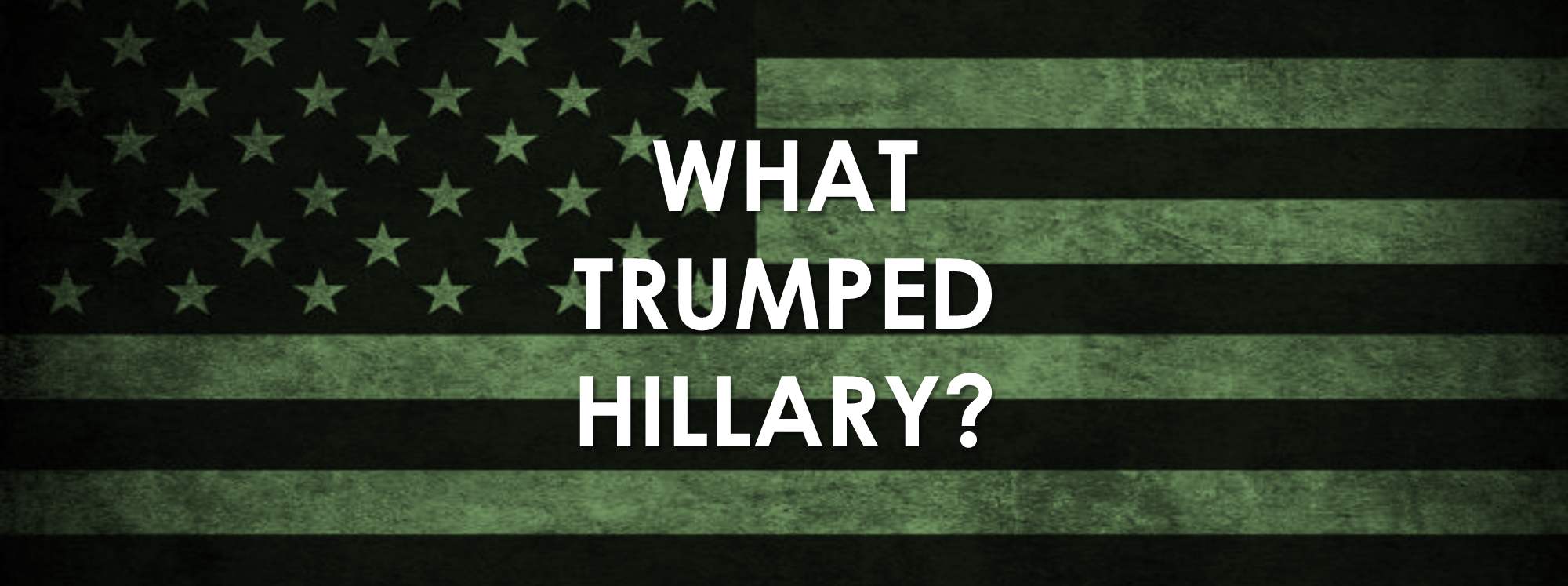IT’S POLITICS: USA: What Trumped Hillary?